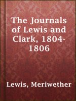The Journals of Lewis and Clark, 1804-1806
